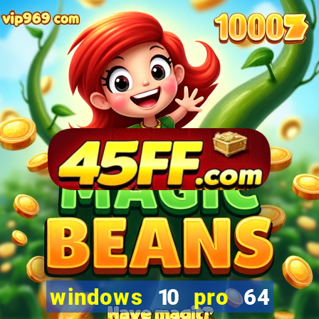 windows 10 pro 64 bits iso